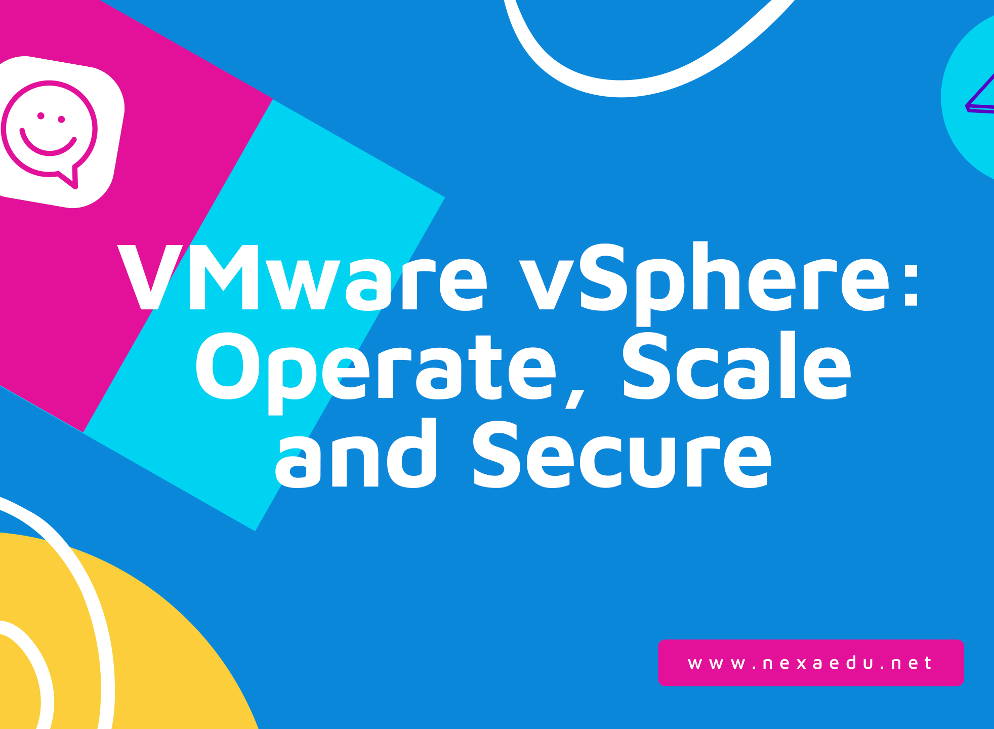 VMware vSphere: Operate, Scale and Secure